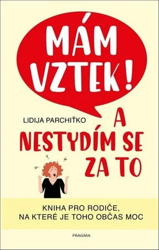 Mám vztek! A nestydím se za to - Parchiťko Lidija