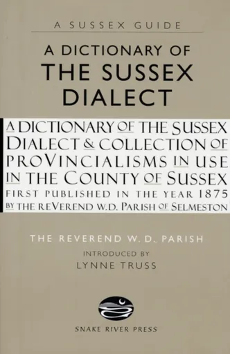 A Dictionary of the Sussex Dialect - W.D. Parish