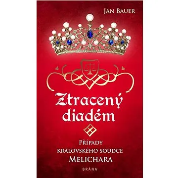 Ztracený diadém: Případy královského soudce Melichara (978-80-242-7523-9)