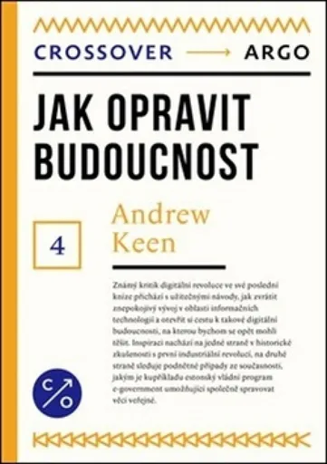 Jak opravit budoucnost - Andrew Keen