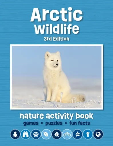 Arctic Wildlife Nature Activity Book, 3rd Ed - James Kavanagh