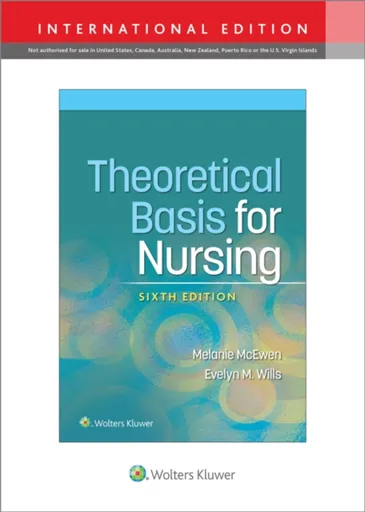 Theoretical Basis for Nursing - Evelyn M. Wills, Melanie McEwen