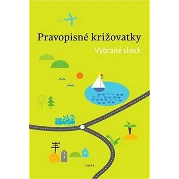 Pravopisné križovatky Vybrané slová (978-80-7311-160-1)