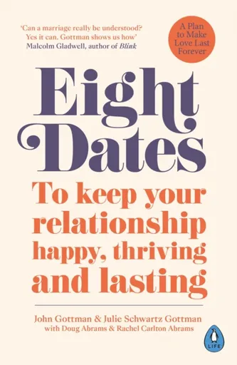 Eight Dates - Julie Schwartz Gottman, Doug Abrams, Rachel Abrams, Dr John Schwartz Gottman