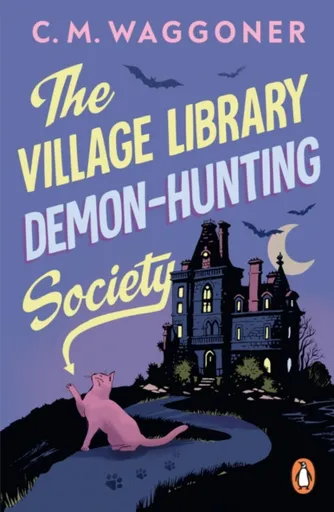 The Village Library Demon Hunting Society - C.M. Waggoner