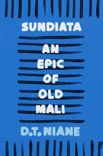Sundiata: An Epic of Old Mali - D.T. Niane