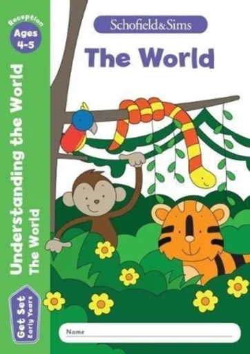 Get Set Understanding the World: The World, Early Years Foundation Stage, Ages 4-5 - Marchand, Sophie Le Schofield & Sims, Reddaway