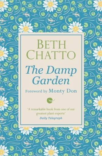 The Damp Garden - Beth Chatto