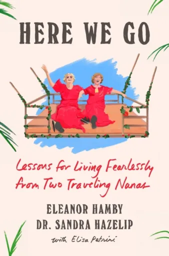 Here We Go - Eleanor Hamby, Sandra Hazelip