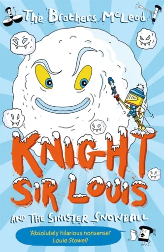 Knight Sir Louis and the Sinister Snowball - The Brothers McLeod