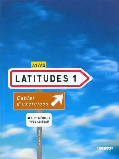 Latitudes 1 A1/A2: Cahier d´Exercices + CD-Audio (French Edition) - Régine Mérieux, Yves Loiseau