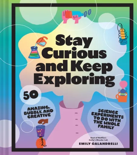 Stay Curious and Keep Exploring - Emily Calandrelli