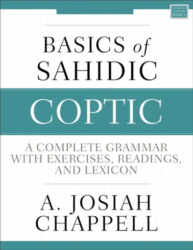 Basics of Sahidic Coptic - A. Josiah Chappell