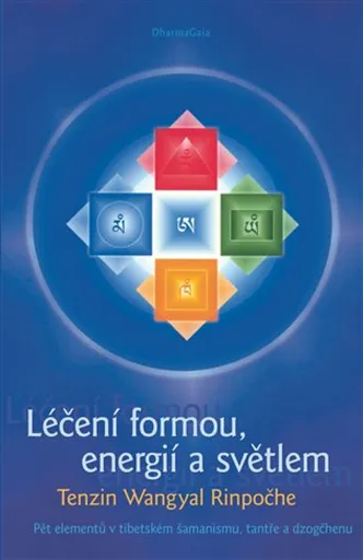 Léčení formou, energií a světlem - Tändzin Wangyal Rinpočhe
