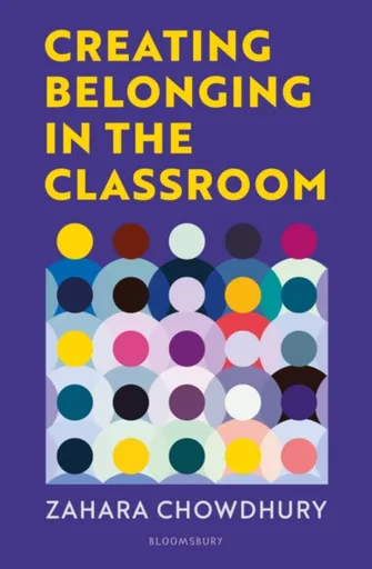Creating Belonging in the Classroom - Zahara Chowdhury