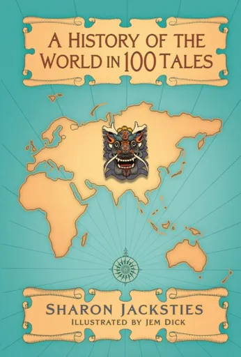 A History of the World in 100 Tales - Sharon Jacksties