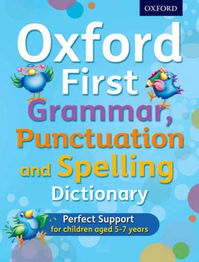 Oxford First Grammar, Punctuation and Spelling Dictionary - Richard L. Hudson, Jenny Roberts
