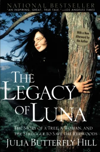 Legacy of Luna - Julia Butterfly Hill
