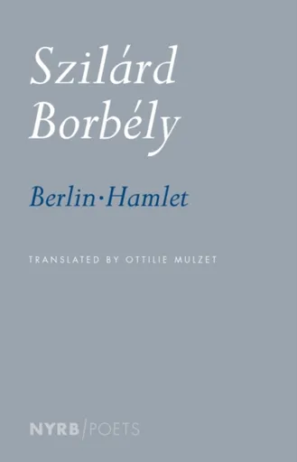 Berlin-Hamlet - Ottilie Mulzet, Szilard Jozsef Borbely