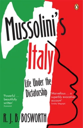 Mussolini's Italy - Bosworth R. J. B.