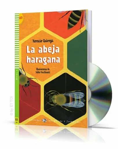 Lecturas ELI Infantiles y Juveniles 4/A2: La abeja haragana + Downloadable Multimedia - Horacio Quiroga