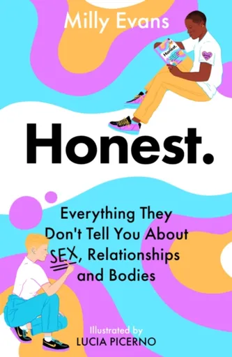 HONEST: Everything They Don't Tell You About Sex, Relationships and Bodies - Milly Evans