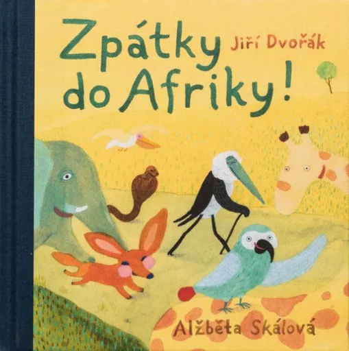 Zpátky do Afriky! - Jiří Dvořák, Alžběta Skalová