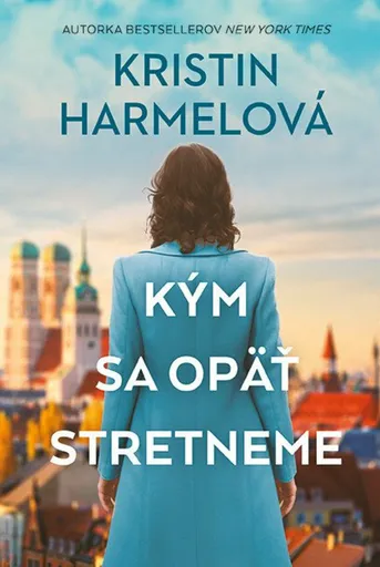 Kým sa opäť stretneme - Kristin Harmelová