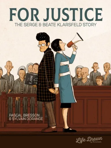 For Justice: The Serge & Beate Klarsfeld Story - Pascal Bresson