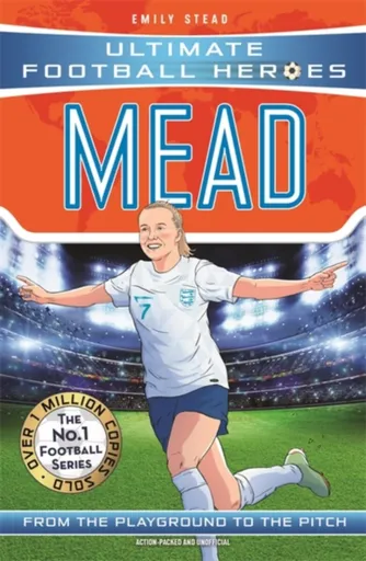Ultimate Football Heroes: Mead (Wing Wizards 9) - Ultimate Football Heroes, Emily Stead