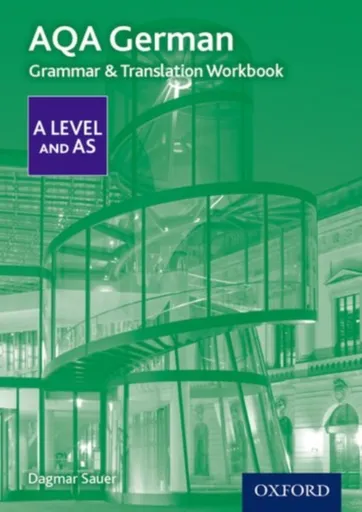 AQA German A Level and AS Grammar & Translation Workbook - Dagmar  Sauer