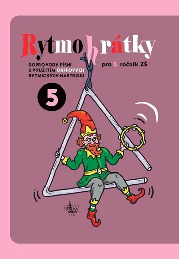 Rytmohrátky 5 - Doprovody písní s využitím Orffových rytmických nástrojů