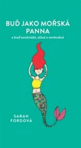 Buď jako mořská panna - Sarah Fordová, Anita Manganová