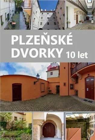 Plzeňské dvorky - 10 let - Pavel Kozák, Anna Hostičková, Miroslav Anton