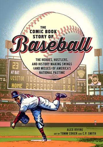 Comic Book Story of Baseball - Alex Irvine, Tomm Coker