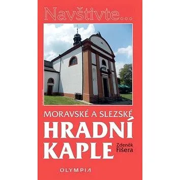 Moravské a slezské hradní kaple (978-80-7376-470-8)