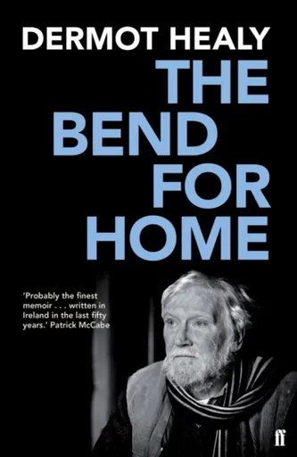 The Bend for Home - Dermot Healy