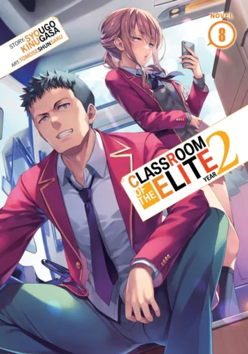 Classroom of the Elite: Year 2 (Light Novel) Vol. 8 - Kinugasa Syougo