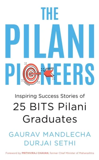 The Pilani Pioneers - Gaurav Mandlecha