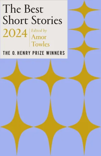 The Best Short Stories 2024 - Amor Towles, Jenny Minton Quigley