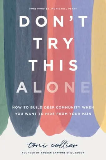 Don't Try This Alone - Toni Collier
