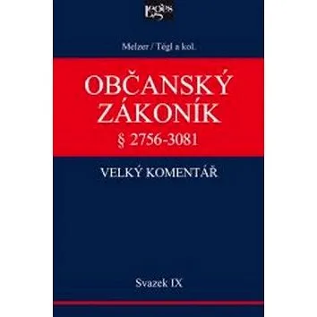 Občanský zákoník Velký komentář Svazek IX.: § 2756-3081 (978-80-7502-199-1)