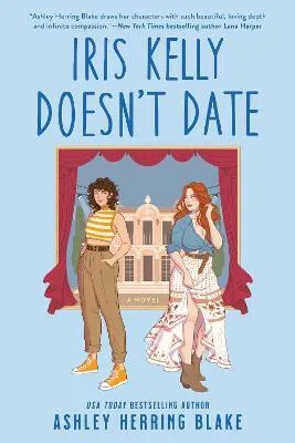 Iris Kelly Doesn't Date - Ashley Herring Blake