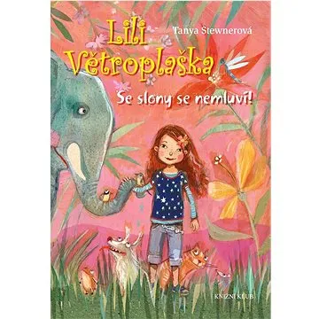 Lili Větroplaška Se slony se nemluví!   (978-80-242-8232-9)