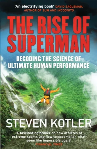 The Rise of Superman - Steven Kotler