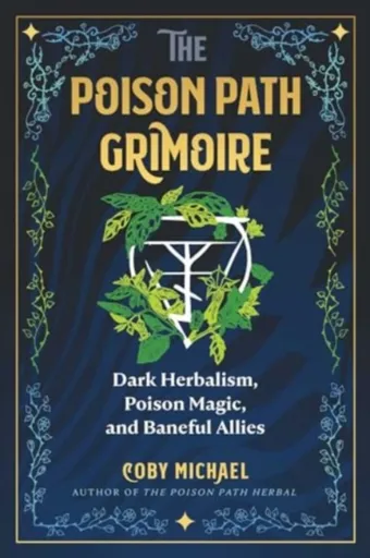 The Poison Path Grimoire - Coby Michael