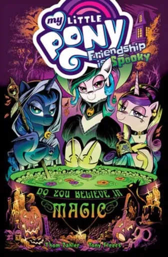 My Little Pony: Friendship is Spooky - Thom Zahler, Tony Fleecs