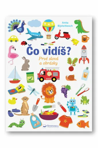 Čo vidíš? Prvé slová a obrázky - Anita Bijsterboschová