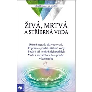 Živá, mrtvá a stříbrná voda (978-80-8100-390-5)