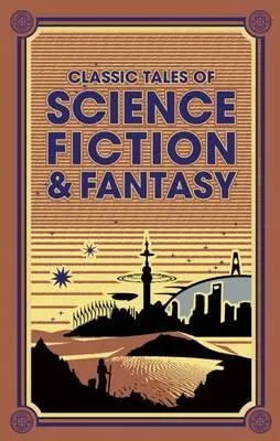 Classic Tales of Science Fiction & Fantasy - Jack London, Jules Verne, Edgar R. Burroughs, Herbert George Wells, Sir Arthur Conan Doyle
